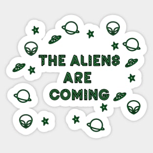 The aliens are coming Sticker